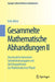 Gesammelte Mathematische Abhandlungen II: Zweiter Band: Anschauliche Geometrie - Substitutionsgruppen Und Gleichungstheorie - Zur Mathematischen Physi by Felix Klein, R. Fricke, Hermann Vermeil