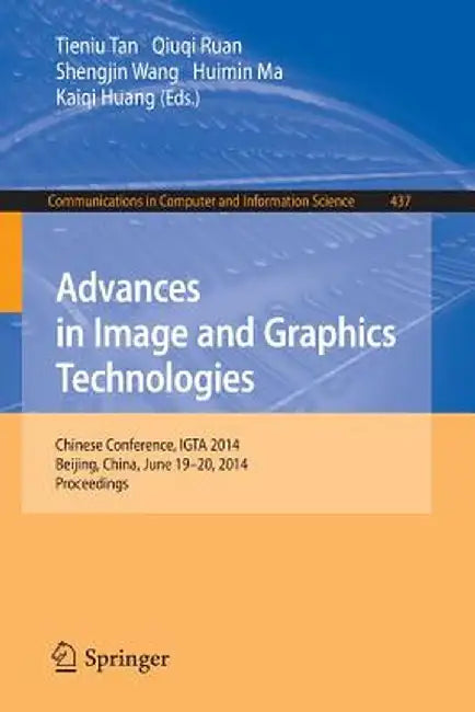 Advances in Image and Graphics Technologies: Chinese Conference, Igta 2014, Beijing, China, June 19-20, 2014. Proceedings by Tieniu Tan