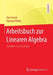 Arbeitsbuch Zur Linearen Algebra: Aufgaben Und Lösungen by Uwe Storch, Hartmut Wiebe