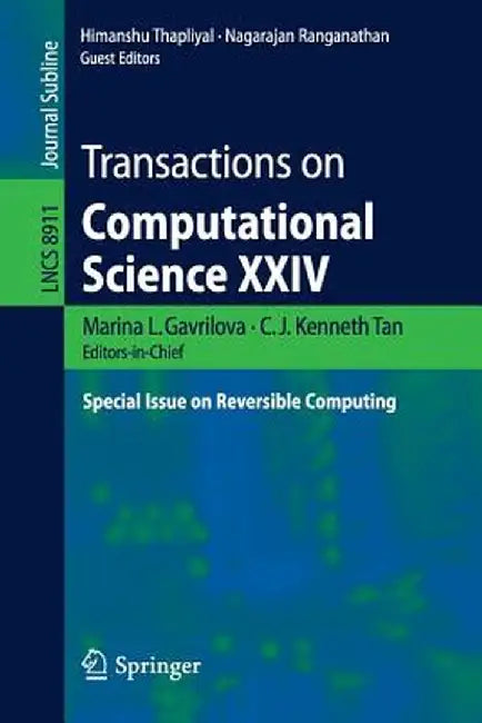 Transactions on Computational Science XXIV: Special Issue on Reversible Computing by Marina L. Gavrilova