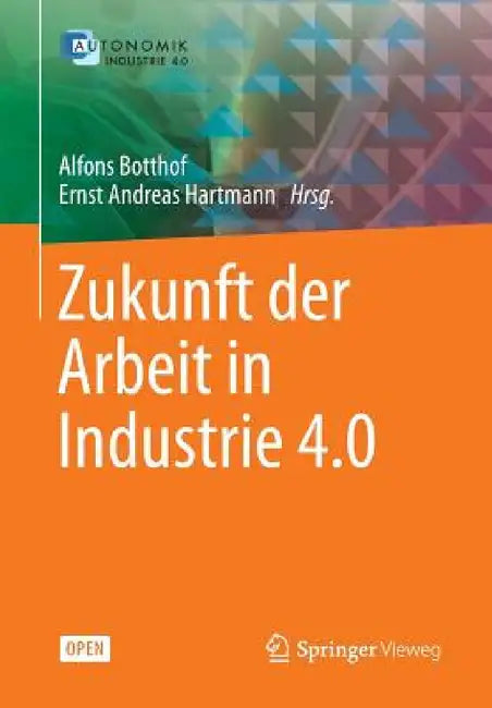 Zukunft Der Arbeit in Industrie 4.0 by Alfons Botthof, Ernst Andreas Hartmann