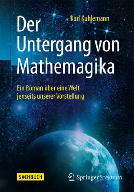 Der Untergang Von Mathemagika: Ein Roman Über Eine Welt Jenseits Unserer Vorstellung by Karl Kuhlemann