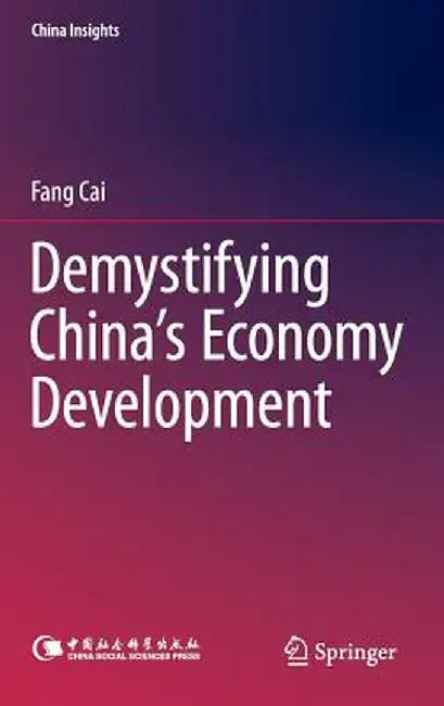 Demystifying China's Economy Development by Fang Cai