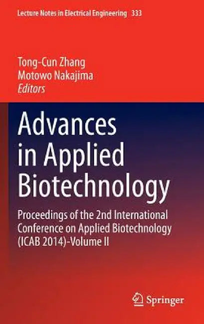 Advances in Applied Biotechnology: Proceedings of the 2nd International Conference on Applied Biotechnology (Icab 2014)-Volume II by Tong-Cun Zhang
