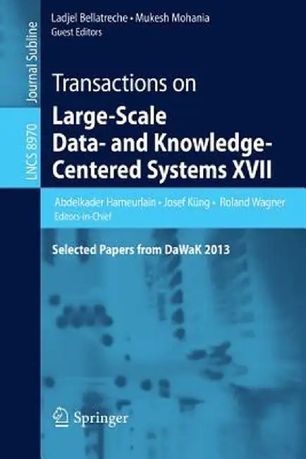 Transactions on Large-Scale Data- And Knowledge-Centered Systems XVII: Selected Papers from Dawak 2013 by Abdelkader Hameurlain