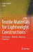 Textile Materials for Lightweight Constructions: Technologies - Methods - Materials - Properties by Chokri Cherif