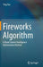 Fireworks Algorithm: A Novel Swarm Intelligence Optimization Method by Ying Tan
