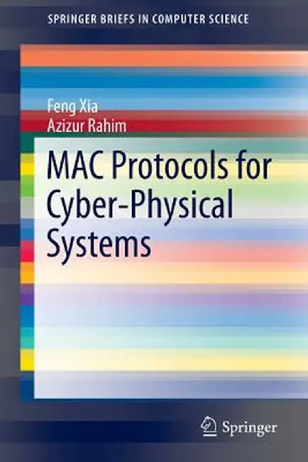 Mac Protocols for Cyber-Physical Systems by Feng Xia