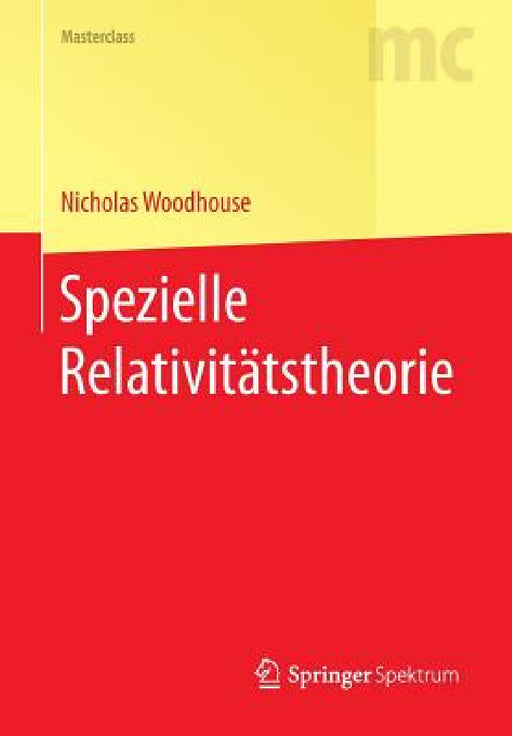 Spezielle Relativitätstheorie by Nicholas Woodhouse, Jürgen Kremer