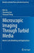 Microscopic Imaging Through Turbid Media: Monte Carlo Modeling and Applications by Min Gu
