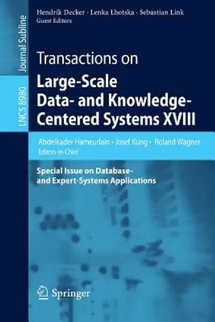 Transactions on Large-Scale Data- And Knowledge-Centered Systems XVIII: Special Issue on Database- And Expert-Systems Applications by Abdelkader Hameurlain