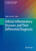 Orbital Inflammatory Diseases and Their Differential Diagnosis by Hakan Demirci