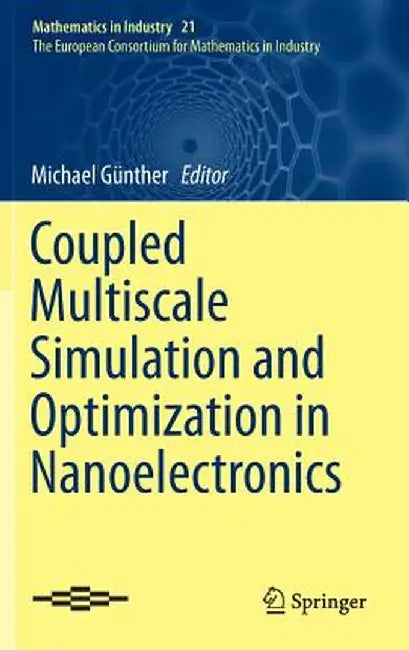 Coupled Multiscale Simulation and Optimization in Nanoelectronics by Michael Günther