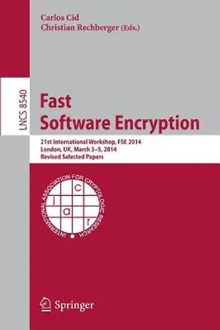 Fast Software Encryption: 21st International Workshop, Fse 2014, London, Uk, March 3-5, 2014. Revised Selected Papers by Carlos Cid
