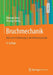 Bruchmechanik: Mit Einer Einführung in Die Mikromechanik by Dietmar Gross, Thomas Seelig