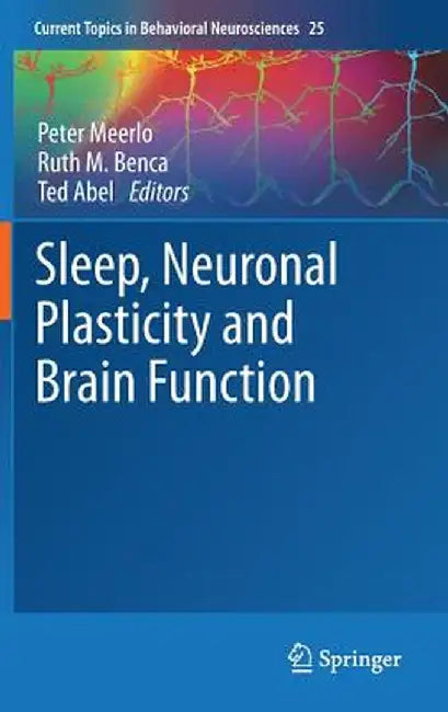 Sleep, Neuronal Plasticity and Brain Function by Peter Meerlo