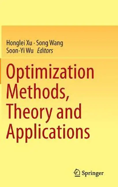 Optimization Methods, Theory and Applications by Honglei Xu