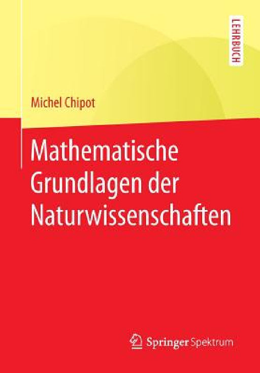 Mathematische Grundlagen Der Naturwissenschaften by Michel Chipot