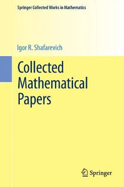 Collected Mathematical Papers by Igor R. Shafarevich