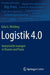 Logistik 4.0: Komplexität Managen in Theorie Und PRAXIS by Götz G. Wehberg