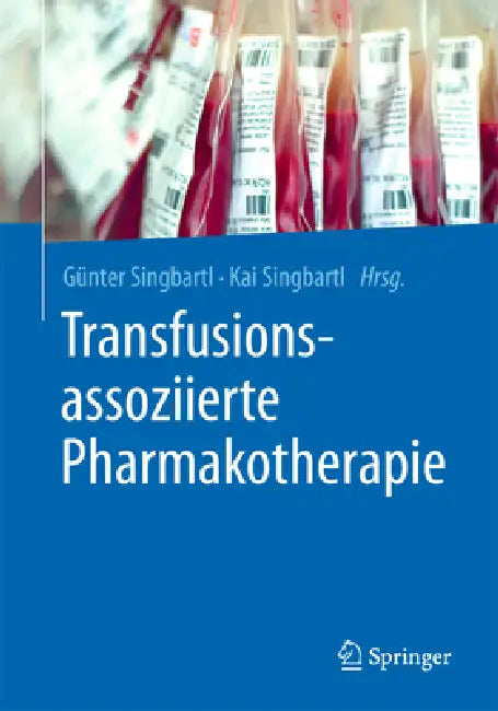 Transfusionsassoziierte Pharmakotherapie by Günter Singbartl, Kai Singbartl