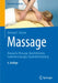 Massage: Klassische Massage, Querfriktionen, Funktionsmassage, Faszienbehandlung by Bernard C. Kolster
