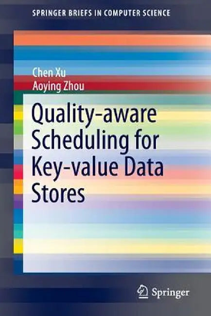 Quality-Aware Scheduling for Key-Value Data Stores by Chen Xu