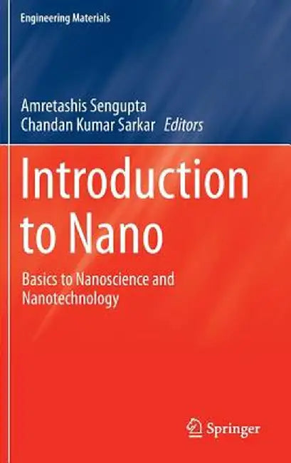 Introduction to Nano: Basics to Nanoscience and Nanotechnology by Amretashis Sengupta