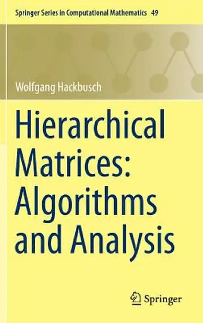 Hierarchical Matrices: Algorithms and Analysis by Wolfgang Hackbusch