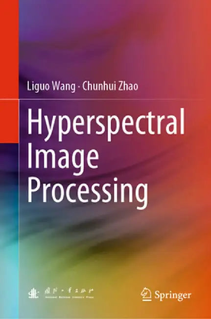 Hyperspectral Image Processing by Liguo Wang