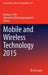 Mobile and Wireless Technology 2015 by Kuinam J. Kim