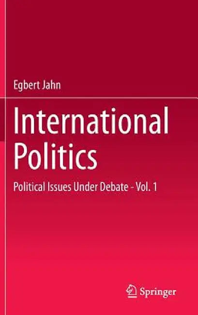International Politics: Political Issues Under Debate - Vol. 1 by Egbert Jahn
