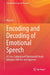 Encoding and Decoding of Emotional Speech: A Cross-Cultural and Multimodal Study Between Chinese and Japanese by Aijun Li
