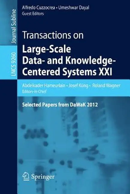 Transactions on Large-Scale Data- And Knowledge-Centered Systems XXI: Selected Papers from Dawak 2012 by Abdelkader Hameurlain