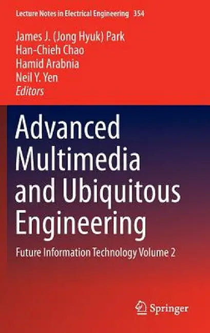 Advanced Multimedia and Ubiquitous Engineering: Future Information Technology Volume 2 by James J. Park