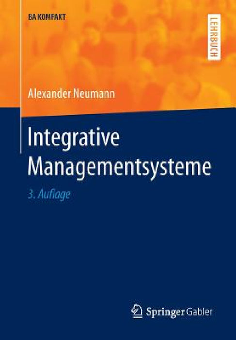 Integrative Managementsysteme by Alexander Neumann