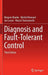 Diagnosis and Fault-Tolerant Control by Mogens Blanke