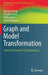 Graph and Model Transformation: General Framework and Applications by Hartmut Ehrig