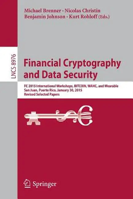 Financial Cryptography and Data Security: FC 2015 International Workshops, Bitcoin, Wahc, and Wearable, San Juan, Puerto Rico, January 30, 2015, Revis by Michael Brenner