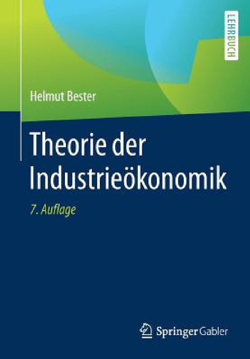 Theorie Der Industrieökonomik by Helmut Bester