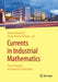 Currents in Industrial Mathematics: From Concepts to Research to Education by Helmut Neunzert