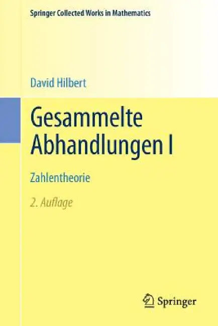 Gesammelte Abhandlungen I: Zahlentheorie by David Hilbert