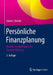 Persönliche Finanzplanung: Modelle Und Methoden Des Financial Planning by Günter Schmidt