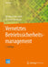 Vernetztes Betriebssicherheitsmanagement by Bernhard Tenckhoff, Silvester Siegmann