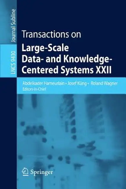 Transactions on Large-Scale Data- And Knowledge-Centered Systems XXII by Abdelkader Hameurlain