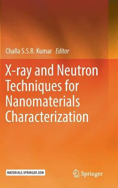 X-Ray and Neutron Techniques for Nanomaterials Characterization by Challa S. S. R. Kumar