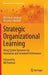 Strategic Organizational Learning: Using System Dynamics for Innovation and Sustained Performance by Martha A. Gephart