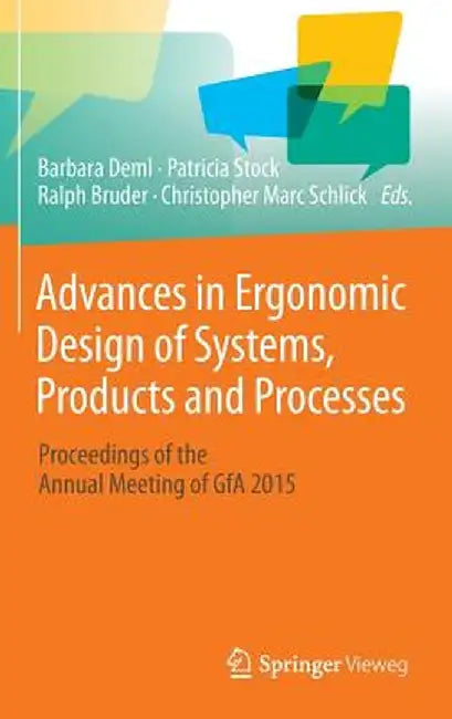 Advances in Ergonomic Design of Systems, Products and Processes: Proceedings of the Annual Meeting of Gfa 2015 by Barbara Deml