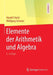 Elemente Der Arithmetik Und Algebra by Harald Scheid, Wolfgang Schwarz
