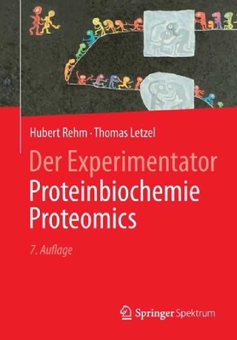 Der Experimentator: Proteinbiochemie/Proteomics by Hubert Rehm, Thomas Letzel